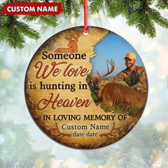 Maxcorners Personalized Hunting Memorial Ornament, Someone We Love Is Hunting In Heaven Keepsake
LM0411