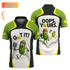 Maxcorners GO IT! - OOPS. YOURS Funny Pickleball Shirt, Custom Pickleball Shirts For Men's, Gift For Pickleball Lover LM0509