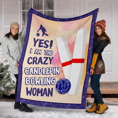 Maxcorners Yes I Am The Crazy Candlepin Bowling Woman Blanket