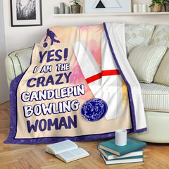 Maxcorners Yes I Am The Crazy Candlepin Bowling Woman Blanket