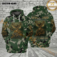 Maxcorners Deer Hunting If You Don't Like Hunting Then You Probably Won’t Like Me And I’m Okay With That All Over Print Shirt Best Gift For Hunter