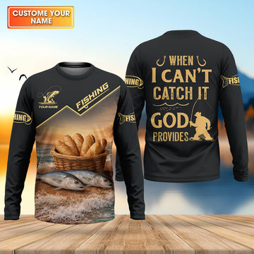 Maxcorners When I Can't Catch It - God Provides Fishing Shirt, Fishing UPF Shirts, Funny Fishing Shirt