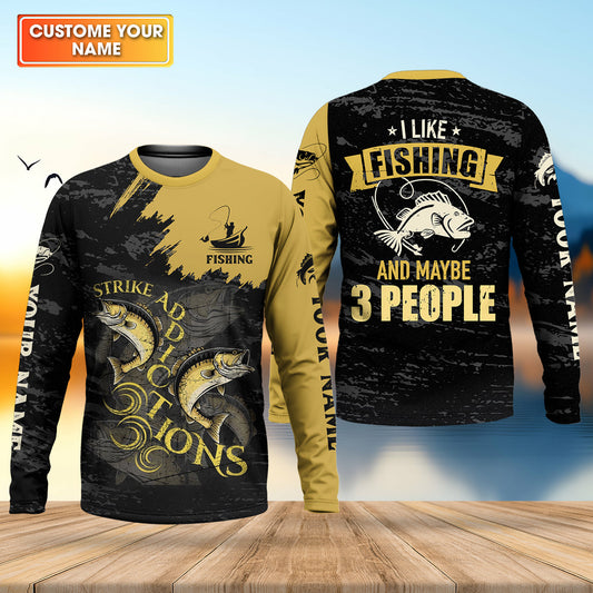 Maxcorners I Like Fishing And Maybe 3 People Shirt, Personalized Strike Addictions Bass Fishing Shirt For Men, Fishing UPF Shirts