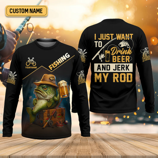 Maxcorners I Just Want To Drink Beer And Jerk My Rod Bass Fishing Shirt, Funny Fishing Shirt, Gift For Fisherman