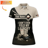Custom Name Funny Poker Shirts, I Don’t Even Fold My Laundry Poker Polos, Playing Card Shirt