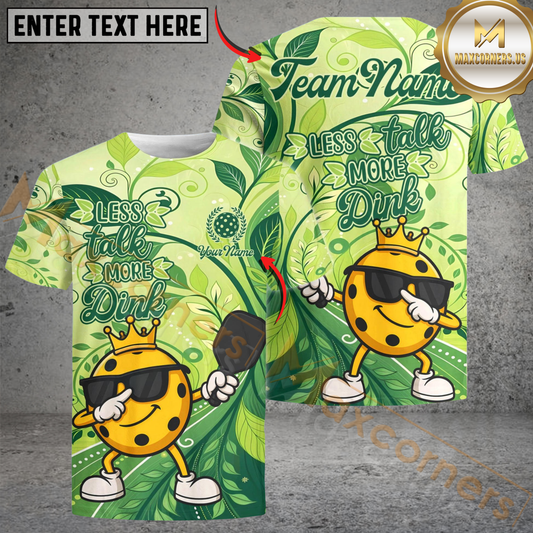 Maxcorners Less Talk More Dink – Crowned Pickleball King Personalized Name, Team Name Unisex Shirt 10
