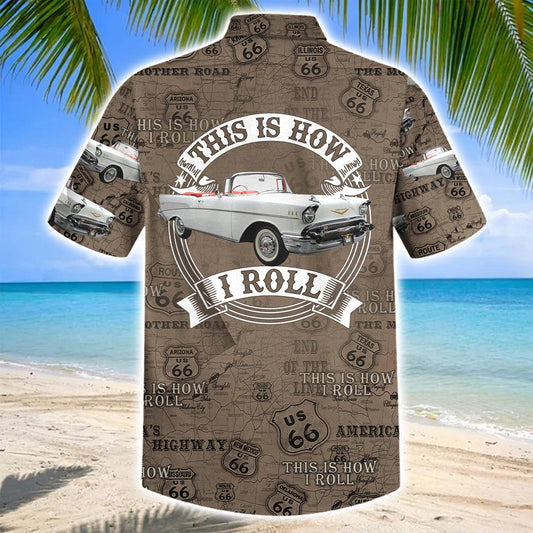 Maxcorners This Is How I Roll Classic Car Route 66 Hawaiian Shirt - Personalized Car