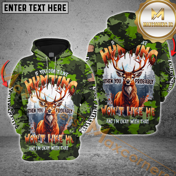 Maxcorners Green Camo Deer Hunting Hoodie If You Don’t Like Hunting Then You Probably Wont Like Me Custom Name Shirt 3D All Over Printed Clothes