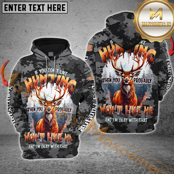 Maxcorners Grey Camo Deer Hunting Hoodie If You Don’t Like Hunting Then You Probably Wont Like Me Custom Name Shirt 3D All Over Printed Clothes