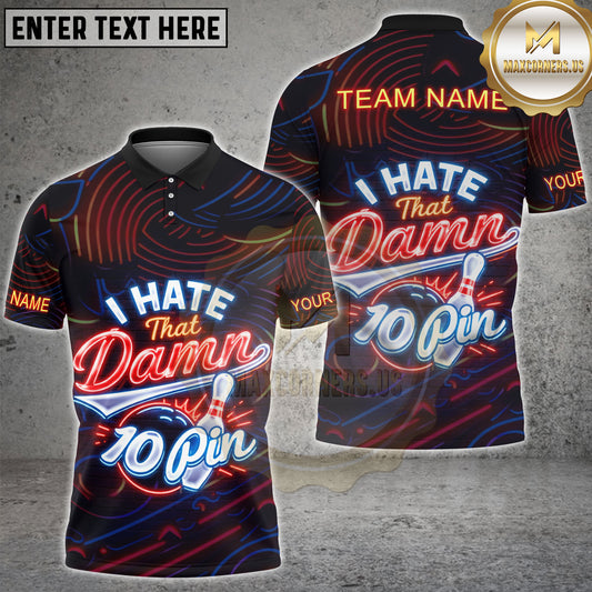 Maxcorners I Hate That Damn 10 Pin Funny Bowling Personalized Name, Team Name 3D Shirt