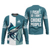Maxcorners I Fish So I Don't Choke People Blue Marlin Fishing SPF Shirt For Men, Fishing Gifts For Men, Men's Fishing Shirt