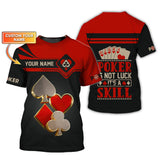 Poker Is Not Luck Poker Card Custom Shirts, ACE Card Poker Gift T Shirts