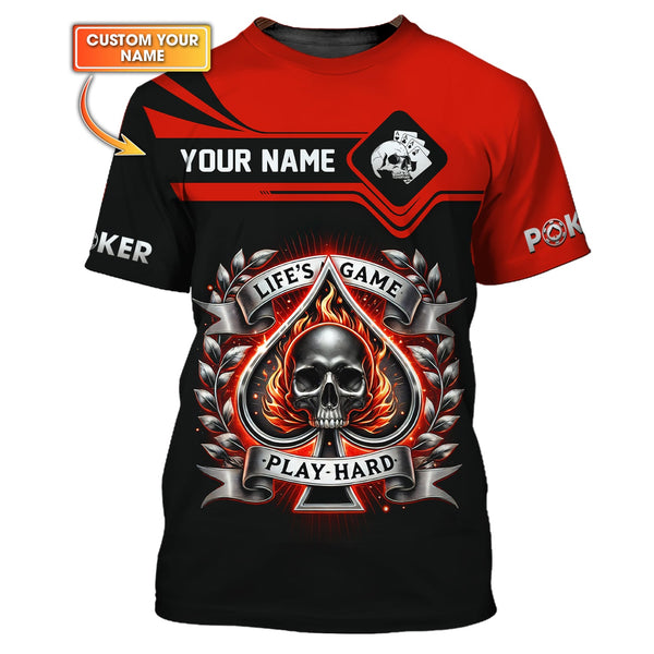 Life's Game Play Hard Poker Skull 3D Design T-Shirt, Poker Shirts, Gift For Poker Players