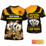 Poker And Beer That's Why I'm Here Personalized Name 3D Tshirt Gift For Poker Players