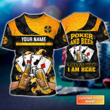 Poker And Beer That's Why I'm Here Personalized Name 3D Tshirt Gift For Poker Players