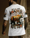 Maxcorners Not All Who Wander Are Lost Bear Hunting All Over Print LM1501